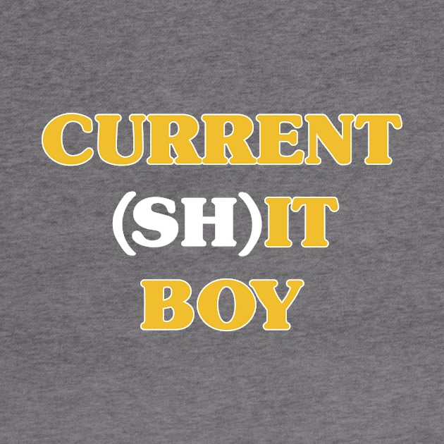 Current (Sh)it Boy by siberiankiss